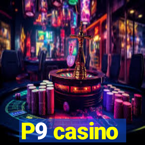 P9 casino